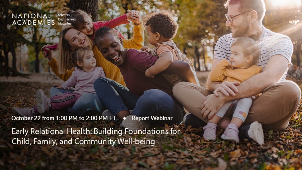 NASEM Early Relational Health Report Webinar: Insights for Change